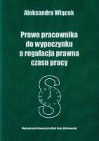 Okładka książki Prawo pracownika do wypoczynku a regulacja prawna czasu pracy