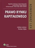 Prawo rynku kapitałowego Komentarz. Autor: Fedorowicz Magdalena, Mataczyński Maciej, Michór Andrzej, Nieborak Tomasz, Skoczylas Andrzej. SmakLiter.pl Okładka książki Prawo rynku kapitałowego Komentarz