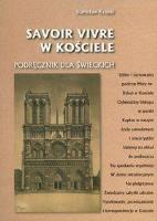 Savoir vivre w Kościele. Podręcznik dla świeckich. Autor: Krajski Stanisław. SmakLiter.pl Okładka książki Savoir vivre w Kościele. Podręcznik dla świeckich