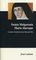Święta Małgorzata Maria Alacoque. Autor: Jean Ladame. SmakLiter.pl Okładka książki Święta Małgorzata Maria Alacoque