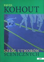 Sześć utworów scenicznych. Autor: Kohout Pavel. SmakLiter.pl Okładka książki Sześć utworów scenicznych