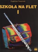 Szkoła na flet Część 1. Autor: Towarnicki Eugeniusz. SmakLiter.pl Okładka książki Szkoła na flet Część 1