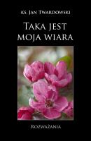 Taka jest moja wiara. Autor: Jan Twardowski. SmakLiter.pl Okładka książki Taka jest moja wiara