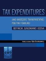 Okładka książki Tax Expenditures jako narzędzie transparentnej polityki fiskalnej