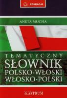 Tematyczny słownik polsko-włoski włosko-polski z płytą CD. Autor: Mucha Aneta. SmakLiter.pl Okładka książki Tematyczny słownik polsko-włoski włosko-polski z płytą CD