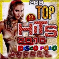 Top Hits Disco Polo 2015 vol.10 2CD. Autor: praca zbiorowa. SmakLiter.pl Okładka książki Top Hits Disco Polo 2015 vol.10 2CD