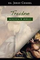 Trudne miejsca w Biblii. Autor: Chmiel Jerzy. SmakLiter.pl Okładka książki Trudne miejsca w Biblii