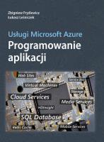 Usługi Microsoft Azure Programowanie Aplikacji. Autor: Fryźlewicz Zbigniew, Leśniczek Łukasz. SmakLiter.pl Okładka książki Usługi Microsoft Azure Programowanie Aplikacji