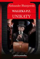 Walizka P.Z. Unikaty. Autor: Aleksander Błażejowski. SmakLiter.pl Okładka książki Walizka P.Z. Unikaty