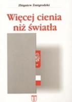 Więcej cienia niż światła. Autor: Żmigrodzki Zbigniew. SmakLiter.pl Okładka książki Więcej cienia niż światła