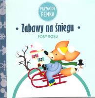 Zabawy na śniegu Przygody Fenka. Autor: Magdalena Sroka, Ewa Zontek. SmakLiter.pl Okładka książki Zabawy na śniegu Przygody Fenka