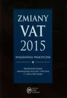 Zmiany VAT 2015 wyjaśnienia praktyczne. Wydawca: Oficyna Prawa Polskiego. SmakLiter.pl Opakowanie Zmiany VAT 2015 wyjaśnienia praktyczne
