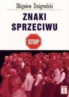 Znaki sprzeciwu. Autor: Żmigrodzki Zbigniew. SmakLiter.pl Okładka książki Znaki sprzeciwu