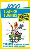 1000 śląskich słów(ek). Ilustrowany słownik. Autor: Sokół-Galwas Ewelina. SmakLiter.pl Okładka książki 1000 śląskich słów(ek). Ilustrowany słownik