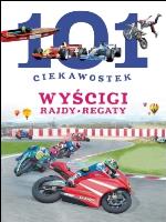 Okładka książki 101 ciekawostek. Wyścigi. Rajdy. Regaty