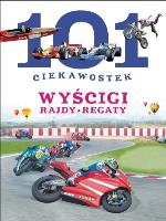 Okładka książki 101 ciekawostek. Wyścigi. Rajdy. Regaty