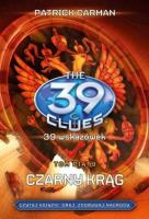39 wskazówek T.5 Czarny krąg. Autor: Carman Patrick. SmakLiter.pl Okładka książki 39 wskazówek T.5 Czarny krąg