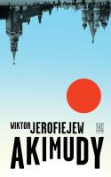 Akimudy. Autor: Jerofiejew Wiktor. SmakLiter.pl Okładka książki Akimudy