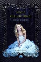 Alicja w krainie zombie. Autor: Showalter Gena. SmakLiter.pl Okładka książki Alicja w krainie zombie