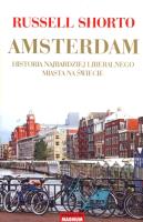 Amsterdam- historia najbardziej liberalnego miasta. Autor: Russell Shorto. SmakLiter.pl Okładka książki Amsterdam- historia najbardziej liberalnego miasta