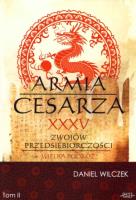 Armia Cesarza. XXV zwojów przedsiębiorczości. Wielka podróż. Autor: Wilczek Daniel. SmakLiter.pl Okładka książki Armia Cesarza. XXV zwojów przedsiębiorczości. Wielka podróż