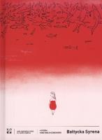 Bałtycka Syrena Historia Konstancji Czirenberg. Autor: Czerwińska-Rydel Anna. SmakLiter.pl Okładka książki Bałtycka Syrena Historia Konstancji Czirenberg