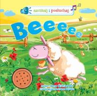 Beeeee! Naciśnij i posłuchaj (całokartonowa). Autor: Anna Wiśniewska (red.). SmakLiter.pl Okładka książki Beeeee! Naciśnij i posłuchaj (całokartonowa)
