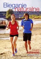 Bieganie naturalne. Autor: Abshire  Danny, Metzler Brian. SmakLiter.pl Okładka książki Bieganie naturalne