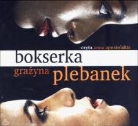 Bokserka. Audiobook. Autor: Grażyna Plebanek. SmakLiter.pl Okładka książki Bokserka. Audiobook