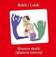 Bolek i Lolek. Straszne skutki oglądania... w.2015. Autor: Maciej Wojtyszko. SmakLiter.pl Okładka książki Bolek i Lolek. Straszne skutki oglądania... w.2015