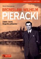 Bronisław Wilhelm Pieracki (1895-1934). Biografia. Autor: Gawryszczak Marcin. SmakLiter.pl Okładka książki Bronisław Wilhelm Pieracki (1895-1934). Biografia