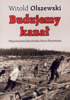 Okładka książki Budujemy kanał. Wspomnienia kierownika biura