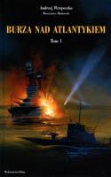 Burza nad Atlantykiem. T.1. Autor: Perepeczko Andrzej, Markowski Wawrzyniec. SmakLiter.pl Okładka książki Burza nad Atlantykiem. T.1