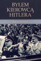 Okładka książki Byłem kierowcą Hitlera wyd.II