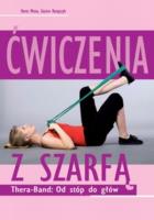Ćwiczenia z szarfą. Thera-Band: Od stóp do głów. Autor: Ratajczyk Gesine, Horst Meise. SmakLiter.pl Okładka książki Ćwiczenia z szarfą. Thera-Band: Od stóp do głów