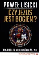 Czy Jezus jest Bogiem?. Autor: Paweł Lisicki. SmakLiter.pl Okładka książki Czy Jezus jest Bogiem?