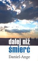 Dalej niż śmierć. Wieczne Boże Narodzenie. Autor: Daniel-Ange. SmakLiter.pl Okładka książki Dalej niż śmierć. Wieczne Boże Narodzenie