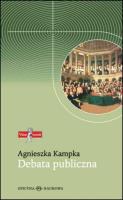 Debata publiczna. Zmiany społecznych norm .... Autor: Kampka Agnieszka. SmakLiter.pl Okładka książki Debata publiczna. Zmiany społecznych norm ...