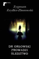 Dr Orłowski prowadzi śledztwo. Autor: Zygmunt Zeydler Zborowski. SmakLiter.pl Okładka książki Dr Orłowski prowadzi śledztwo