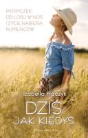 Dziś jak kiedyś. Autor: Frączyk Izabella. SmakLiter.pl Okładka książki Dziś jak kiedyś