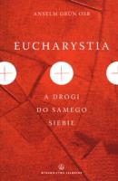Eucharystia A Droga Do Samego Siebie. Autor: Anselm Grun. SmakLiter.pl Okładka książki Eucharystia A Droga Do Samego Siebie
