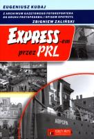 Expressem przez PRL. Autor: Eugeniusz Kudaj, Zbigniew Zaliński. SmakLiter.pl Okładka książki Expressem przez PRL