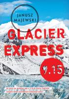 Glacier Express 9.15. Autor: Janusz Majewski. SmakLiter.pl Okładka książki Glacier Express 9.15
