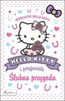 Hello Kitty i przyjaciele. Ślubna przygoda. Autor: Chapman Linda, Michelle Misra. SmakLiter.pl Okładka książki Hello Kitty i przyjaciele. Ślubna przygoda