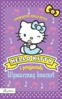 Hello Kitty i przyjaciele. Wymarzony koncert. Autor: Chapman Linda, Michelle Misra. SmakLiter.pl Okładka książki Hello Kitty i przyjaciele. Wymarzony koncert
