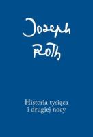 Historia tysiąca i drugiej nocy. Autor: Roth Joseph. SmakLiter.pl Okładka książki Historia tysiąca i drugiej nocy