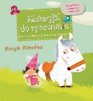 Historyjki do rysowania - Kucyk Kleofas. Autor: Grossetete Charlotte. SmakLiter.pl Okładka książki Historyjki do rysowania - Kucyk Kleofas