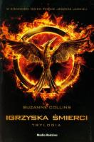 Igrzyska śmierci. Trylogia. Autor: Suzanne Collins. SmakLiter.pl Okładka książki Igrzyska śmierci. Trylogia