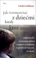 Okładka książki Jak rozmawiać z dziećmi kiedy ktoś umiera