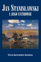Jan Stanisławski i jego uczniowie. Autor: Stefania Krzysztofowicz-Kozakowska. SmakLiter.pl Okładka książki Jan Stanisławski i jego uczniowie